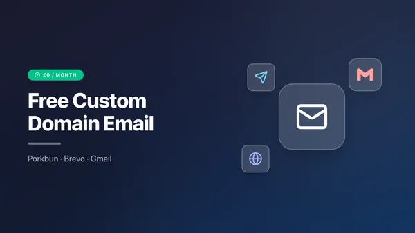 My Free Custom Domain Email Setup: Porkbun + Brevo + Gmail