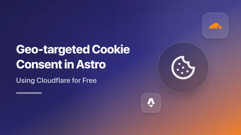 Geo-targeted Cookie Consent in Astro Using Cloudflare